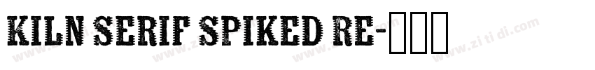 Kiln Serif Spiked Re字体转换